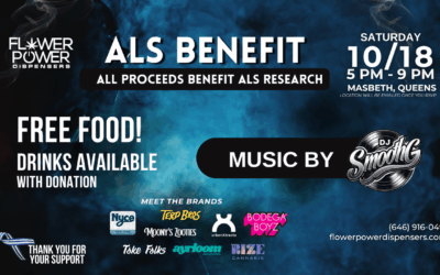 October 18th – ALS Benefit – Presented by Flower Power Dispensers