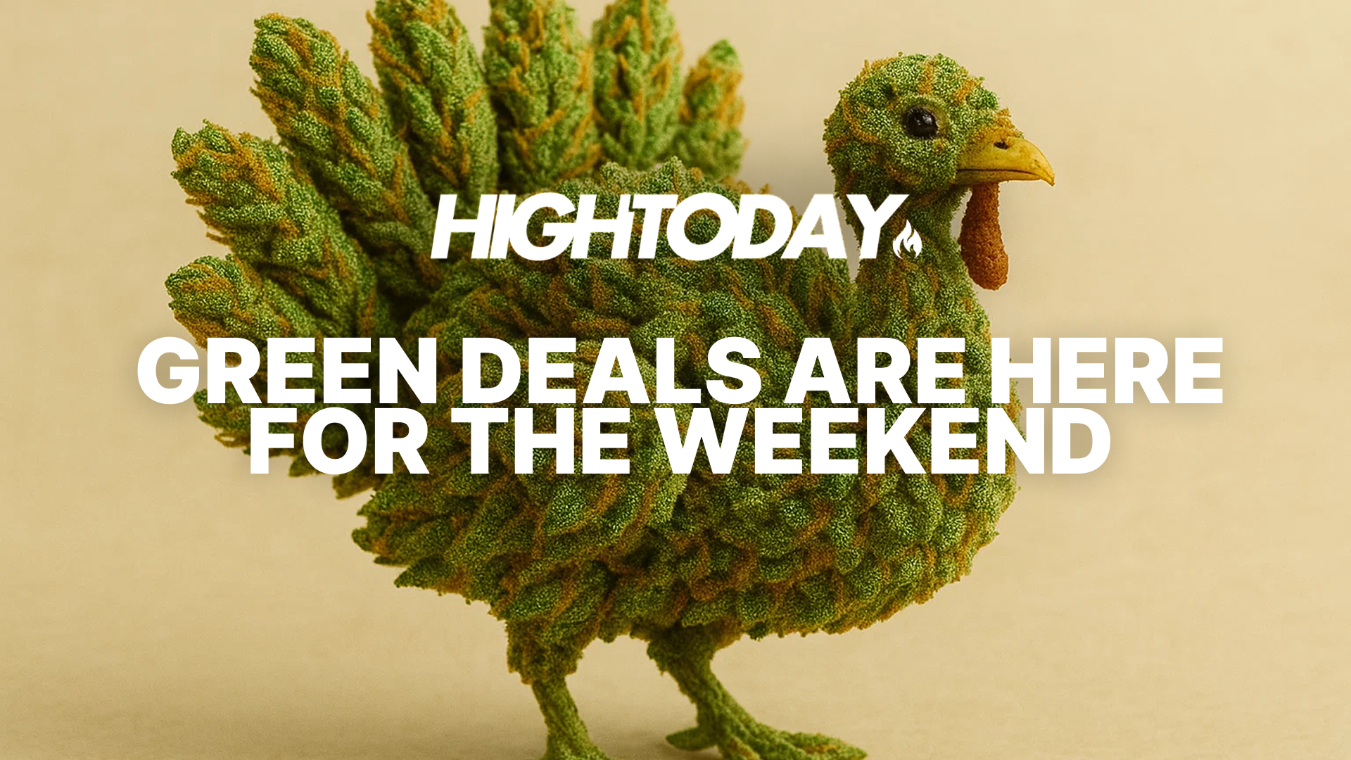 Turkey made of cannabis buds with text "HIGH TODAY GREEN DEALS ARE HERE FOR THE WEEKEND," promoting holiday cannabis deals in NYC.