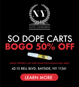 NY Elite Cannabis advertisement featuring "So Dope Carts" with a BOGO 50% off promotion, store location at 42-15 Bell Blvd, Bayside, NY, and a call to action to "Learn More."