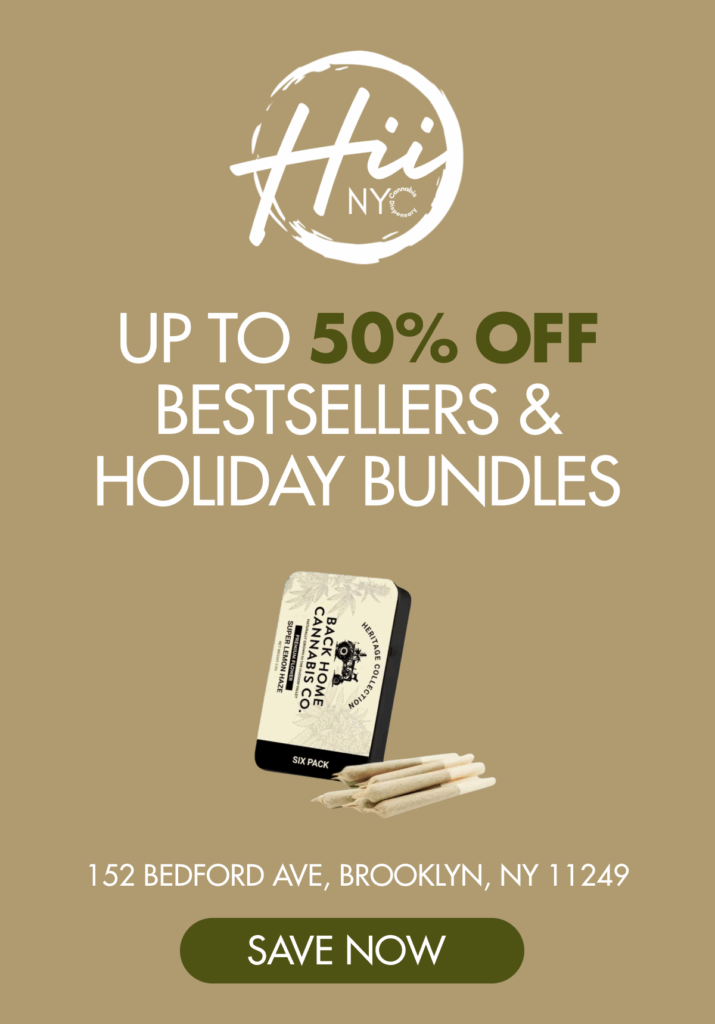 Hii NYC promotional banner featuring "Up to 50% off bestsellers & holiday bundles," showcasing cannabis pre-rolls and location details at 152 Bedford Ave, Brooklyn, NY 11249.